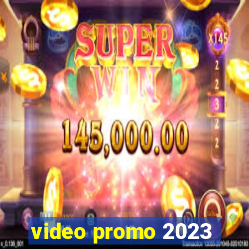 video promo 2023